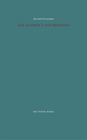 ÚLTIMOS Y LOS PRIMEROS, LOS | 9788410309036 | GUIJARRO, ÁLVARO
