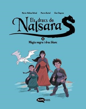 DRACS DE NALSARA 04, ELS. MÀGIA NEGRA I DRAC BLANC | 9788419183767 | DELVAL, MARIE-HÉLÈNE/OERTEL, PIERRE