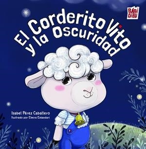 CORDERITO VITO Y LA OSCURIDAD, EL | 9791387558963 | PEREZ CABALLERO, ISABEL