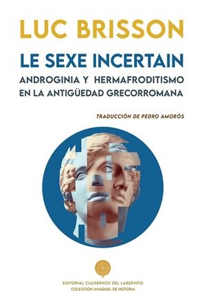 LE SEXE INCERTAIN. ANDROGINIA Y HERMAFRODITISMO | 9788418997730 | BRISSON, LUC