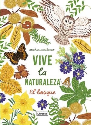 VIVE LA NATURALEZA. EL BOSQUE | 9788412945423 | DESBENOIT, STEPHANIE