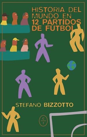 HISTORIA DEL MUNDO EN 12 PARTIDOS DE FUTBOL | 9788412951738 | BIZZOTTO, STEFANO