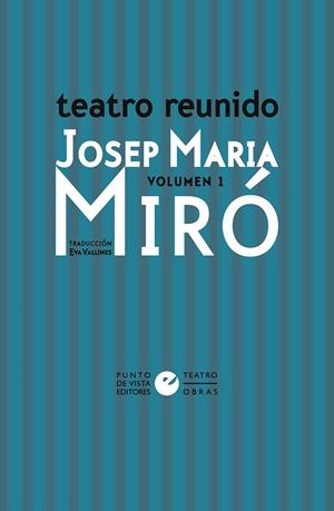 TEATRO REUNIDO DE JOSEP MARIA MIRÓ VOL. 1 | 9791387624026 | MIRÓ, JOSEP MARIA