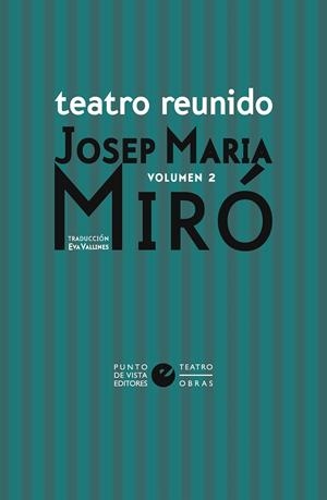 TEATRO REUNIDO DE JOSEP MARIA MIRÓ VOL. 2 | 9791387624033 | MIRÓ, JOSEP MARIA