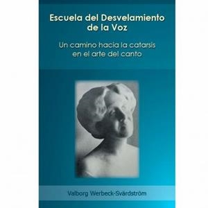 ESCUELA DEL DESVELAMIENTO DE LA VOZ | 9788418919343 | WERBECK-SVÄRDSTROM, VALBORG