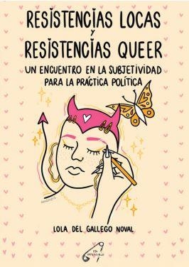 RESISTENCIAS LOCAS Y RESISTENCIAS QUEER | 9788409509003 | DEL GALLEGO NOVAL, LOLA