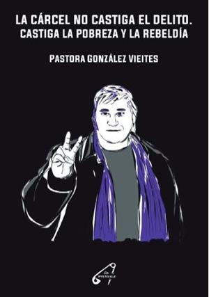 CÁRCEL NO CASTIGA EL DELITO, LA | 9788409513482 | GONZÁLEZ VIEITES, PASTORA