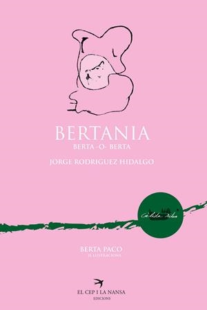 BERTANIA, BERTA -O- BERTA | 9788419747594 | RODRIGUEZ HIDALGO, JORGE