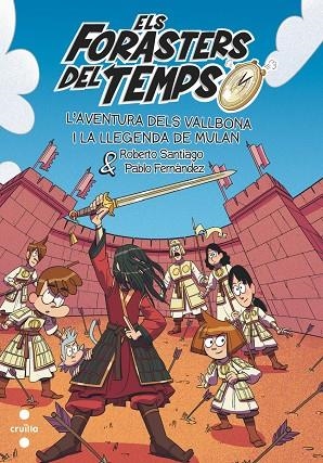 FORASTERS DEL TEMPS 19, ELS. L'AVENTURA DELS VALLBONA I LA LLEGENDA DE MULAN | 9788466158619 | SANTIAGO, ROBERTO