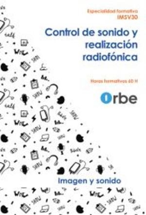 CONTROL DE SONIDO Y REALIZACIÓN RADIOFÓNICA | 9788410018358