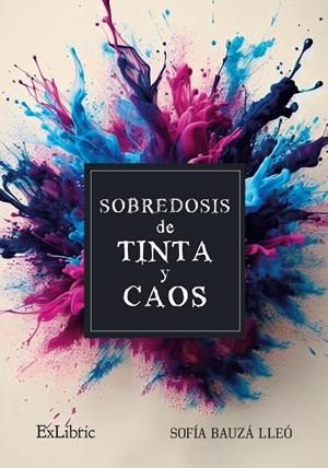 SOBREDOSIS DE TINTA Y CAOS | 9791387528782 | BAUZA LLEO, SOFIA