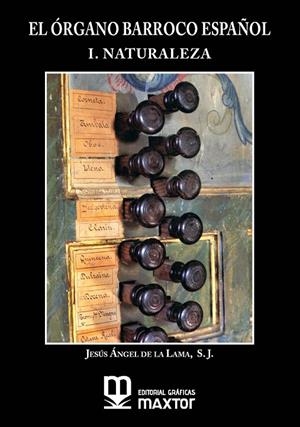 ORGANO BARROCO ESPAÑOL, EL. I. NATURALEZA | 9788411710626 | DE LA LAMA GUTIÉRREZ, JESUS ANGEL