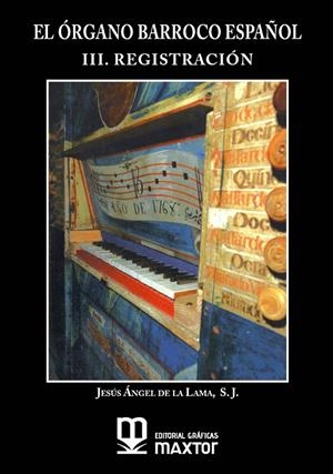 ORGANO BARROCO ESPAÑOL, EL. III. REGISTRACIÓN | 9788411710657 | DE LA LAMA GUTIÉRREZ, JESUS ANGEL
