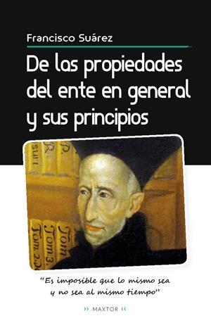 DE LAS PROPIEDADES DEL ENTE EN GENERAL Y DE SUS PRINCIPIOS | 9788411710534 | SUAREZ, FRANCISCO
