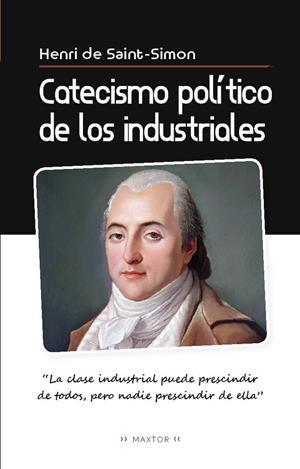 CATECISMO POLITICO DE LOS INDUSTRIALES | 9788411710572 | DE SAINT-SIMON, HENRI