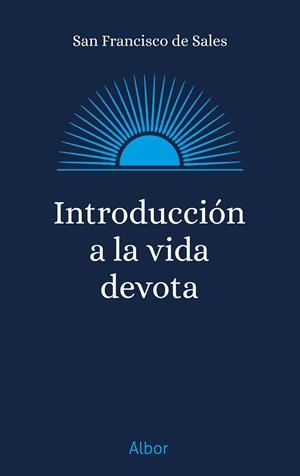 INTRODUCCIÓN A LA VIDA DEVOTA | 9788413684260 | SAN FRANCISCO DE SALES