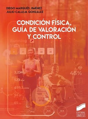 CONDICIÓN FÍSICA, GUÍA DE VALORACIÓN Y CONTROL | 9788413574028 | CALLEJA GONZALEZ, JULIO / MARQUÉS JIMÉNEZ, DIEGO