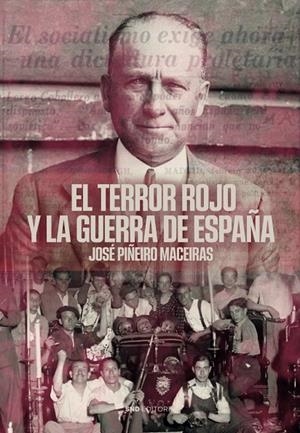 TERROR ROJO Y LA GUERRA EN ESPAÑA, EL | 9788419764928 | PIÑEIRO MACEIRAS, JOSÉ