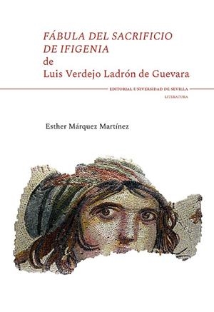 FÁBULA DEL SACRIFICIO DE IFIGENIA DE LUIS VERDEJO LADRON DE GUEVARA | 9788447226245 | MARQUEZ MARTINEZ, ESTHER