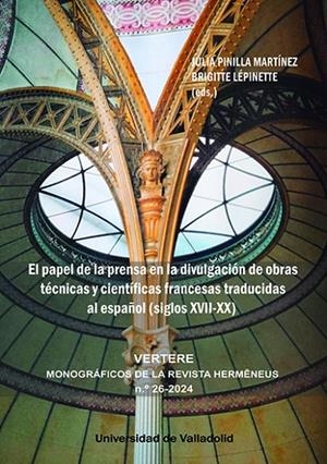 PAPEL DE LA PRENSA EN LA DIVULGACIÓN DE OBRAS TÉCNICAS Y CIENTÍFICAS FRANCESAS TRADUCIDAS AL ESPAÑOL (SIGLOS XVII-XX) | 9788413203157