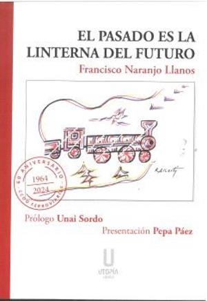 PASADO ES LA LINTERNA DEL FUTURO, EL | 9788412905038 | NARANJO LLANOS, FRANCISCO