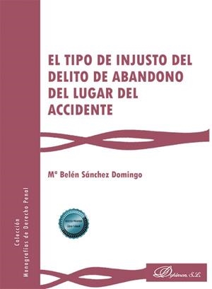 TIPO DE INJUSTO DEL DELITO DE ABANDONO DEL LUGAR DEL ACCIDENTE, EL | 9788410701311 | SANCHEZ DOMINGO, Mª BELÉN