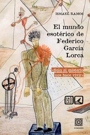 MUNDO ESOTÉRICO DE FEDERICO GARCÍA LORCA, EL | 9788413699103 | RAMOS JIMENEZ, ISMAEL