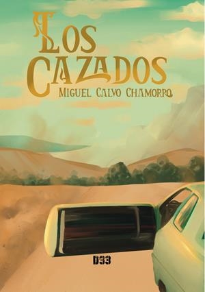 CAZADOS, LOS | 9788419997647 | CALVO CHAMORRO, MIGUEL