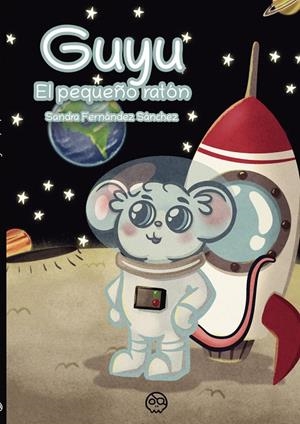 GUYU, EL PEQUEÑO RATÓN | 9798695632125 | FERNANDEZ SANCHEZ, SANDRA