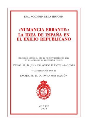 NUMANCIA ERRANTE LA IDEA DE ESPAÑA EN EL EXILIO REPUBLICANO | 9788415789277 | FUENTES ARAGONÉS, JUAN FRANCISCO