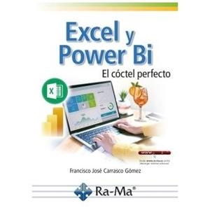 EXCEL Y POWER BI. EL COCTEL PERFECTO | 9791387642181 | CARRASCO GOMEZ, FRANCISCO JOSE