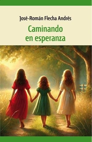 CAMINANDO EN ESPERANZA | 9788418201196 | FLECHA ANDRES, JOSE ROMAN
