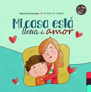MI CASA ESTÁ LLENA DE AMOR | 9788419798763 | PIOTROWSKA, MARTA