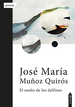 SUEÑO DE LOS DELFINES, EL | 9788410027541 | MUÑOZ QUIROS, JOSE MARIA