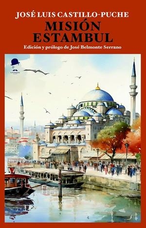 MISIÓN ESTAMBUL (LA ILUMINADA DE LA ALGAIDA 2) | 9788412941517 | CASTILLO-PUCHE, JOSE LUIS