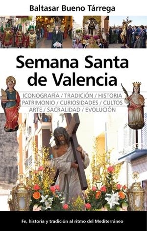 SEMANA SANTA DE VALENCIA, LA | 9788410526730 | BUENO TÁRREGA, BALTASAR