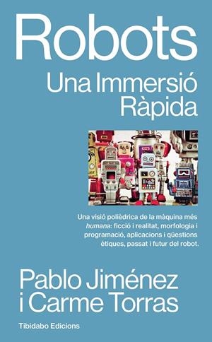 ROBOTS. UNA IMMERSIÓ RÀPIDA | 9788410013810 | JIME´NEZ, PABLO / TORRAS, CARME