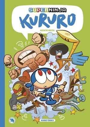 SUPERNINJA KURURO 02 : MASACRE BRUTAL | 9788413715254 | TORRES, MARKO