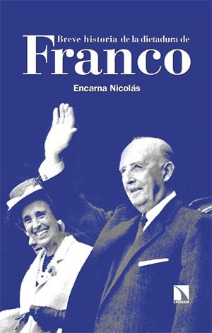 BREVE HISTORIA DE LA DICTADURA DE FRANCO | 9788410672543 | NICOLAS, ENCARNA