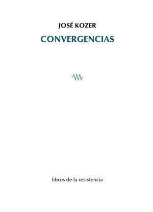 CONVERGENCIAS | 9788419943224 | KOZER, JOSE