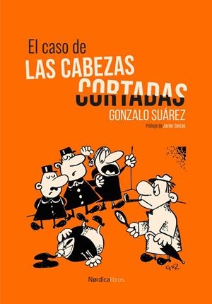 CASO DE LAS CABEZAS CORTADAS, EL | 9791387563332 | SUAREZ, GONZALO