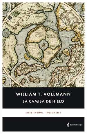 CAMISA DE HIELO, LA (SIETE SUEÑOS 1) | 9788412547672 | VOLLMANN, WILLIAM T.