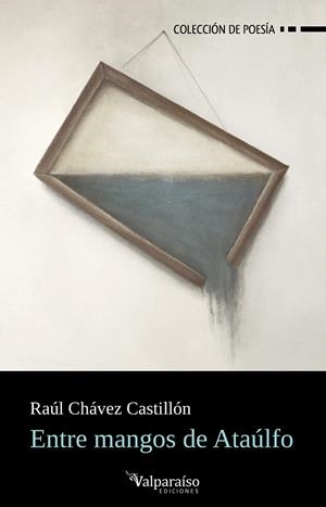 ENTRE MANGOS DE ATAÚLFO | 9791387538323 | CHAVEZ CASTILLON, RAUL