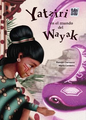 YATZIRI EN EL MUNDO DEL WAYAK | 9791387663001 | CARRASCO, RAMON / CORDEIRO, MARIA