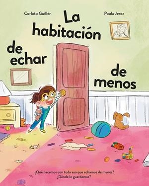 HABITACIÓN DE ECHAR DE MENOS, LA | 9788410346451 | GUILLEN, CARLOTA