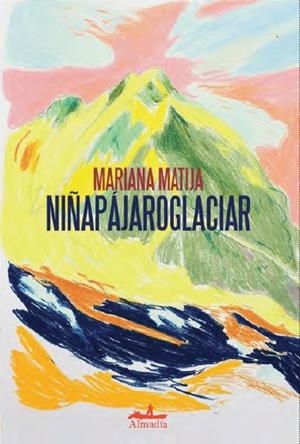 NIÑAPÁJAROGLACIAR | 9788412957105 | MATIJA, MARIANA