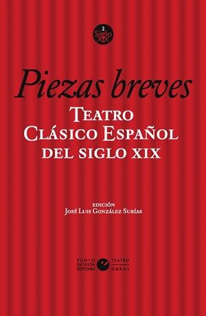 TEATRO CLÁSICO ESPAÑOL DEL SIGLO XIX. VOL. 1. PIEZAS BREVES | 9788412901269 | GONZÁLEZ SUBÍAS, JOSÉ LUIS