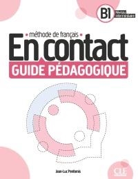 EN CONTACT - NIVEAU B1 - GUIDE PÉDAGOGIQUE | 9782090358179 | PENFORNIS, JEAN-LUC