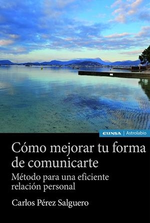 CÓMO MEJORAR TU FORMA DE COMUNICARTE | 9788431339975 | PÉREZ SALGUERO, CARLOS
