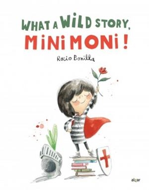 WHAT A WILD STORY, MINIMONI! | 9788491427940 | BONILLA, ROCIO